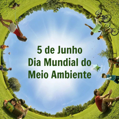 5 de Junho - Dia Mundial do Meio Ambiente.