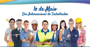 1º de Maio - Dia do Trabalhador