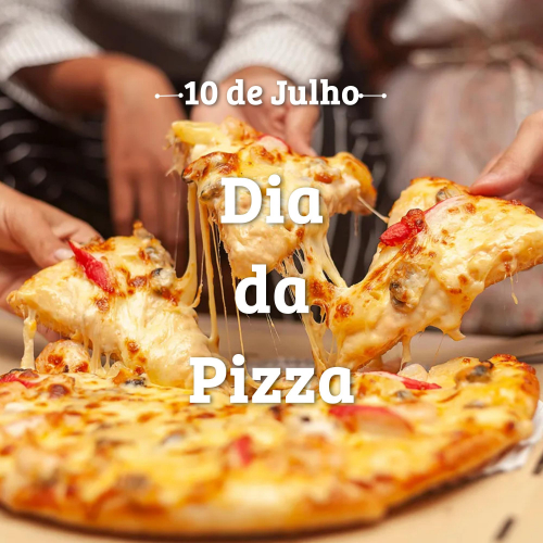 10 de Julho - Dia da Pizza