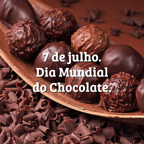 7 de Julho - Dia Mundial do Chocolate