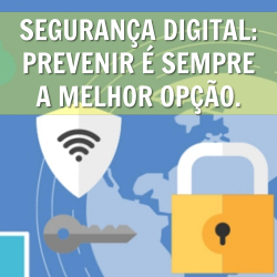 Segurança digital: prevenir é sempre a melhor opção