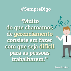 #SempreDigo - Peter Drucker