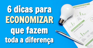 6 Dicas para Economizar em Pequenos e Médios Negócios