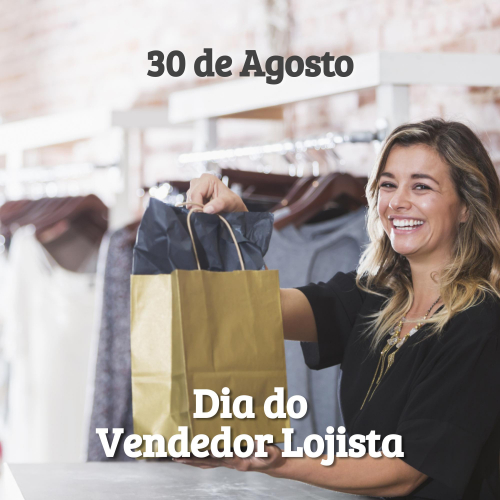 Dia do Vendedor Lojista - 30 de Agosto